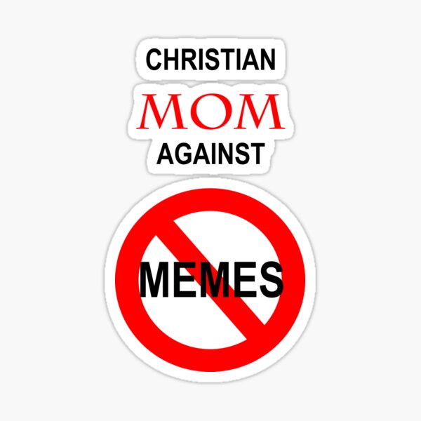 Christian Mom Against Memes Sticker