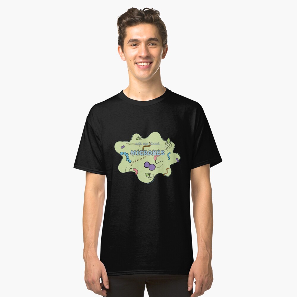 Ask me about MICROBES Classic T-Shirt