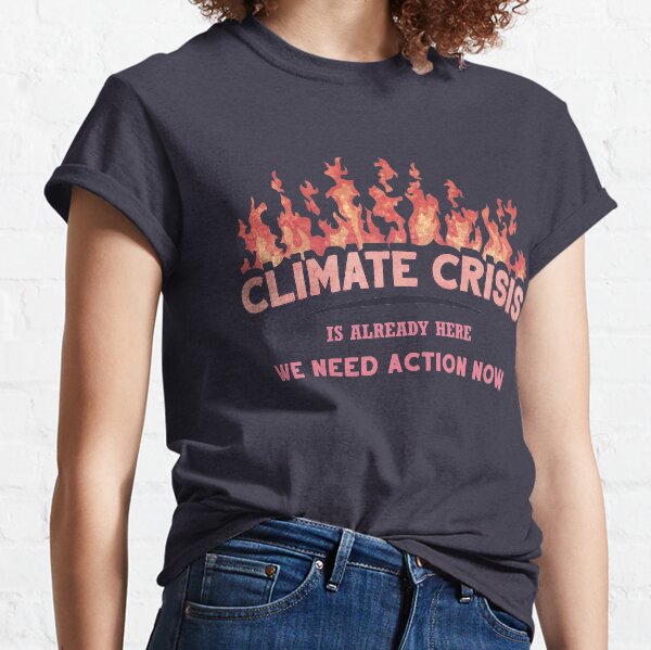 Climate Crisis Classic T-Shirt