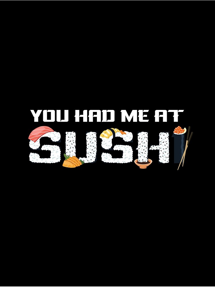 You Had Me At Sushi Gifts Digital Art by Your GiftShoppe - Fine Art America