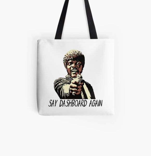 SAY DASHBOARD AGAIN All Over Print Tote Bag