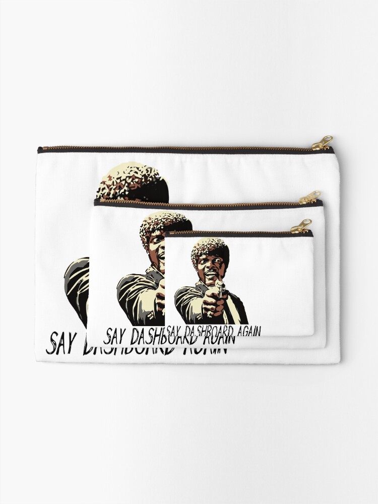 Alternate view of SAY DASHBOARD AGAIN Zipper Pouch