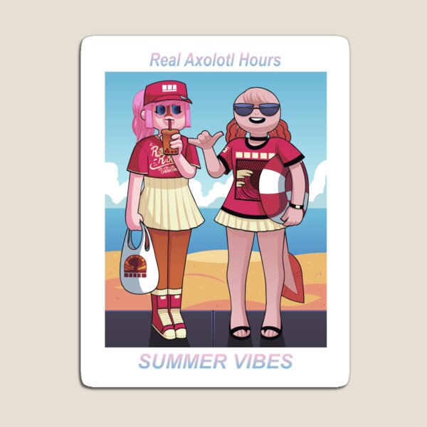 Real Axolotl Hours - Summer Vibes Magnet