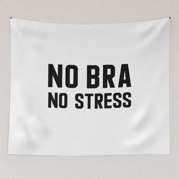 Item preview, No Bra No Stress designed and sold by MAINxSTRM.