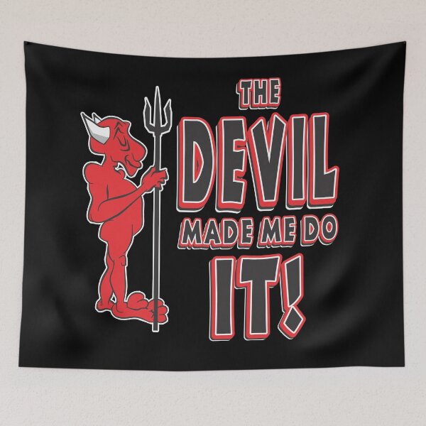 Item preview, THE DEVIL MADE ME DO IT! designed and sold by MontanaJack.