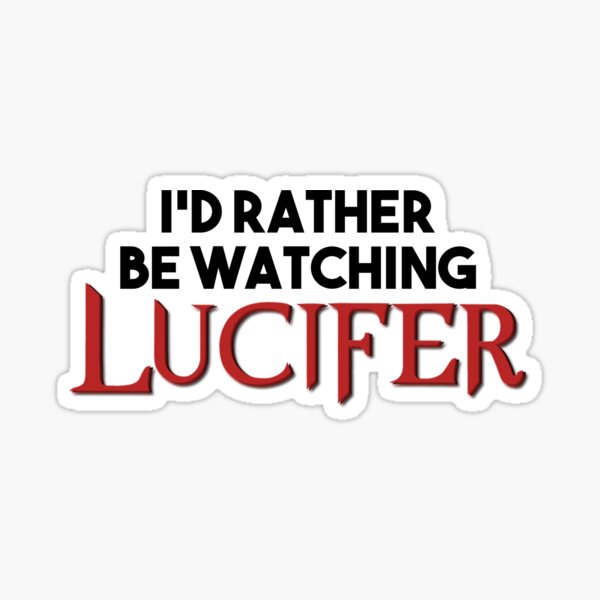 Item preview, I'd rather be watching Lucifer designed and sold by mayorintrovert.