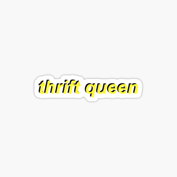 thrift queen Sticker