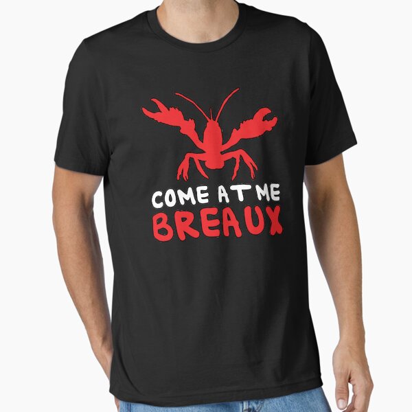 Item preview, Come At Me Breaux Crawfish designed and sold by designeclipse.