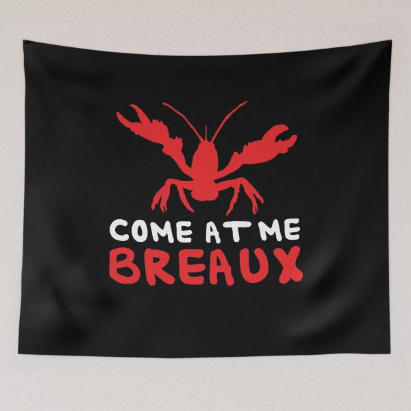 Item preview, Come At Me Breaux Crawfish designed and sold by designeclipse.