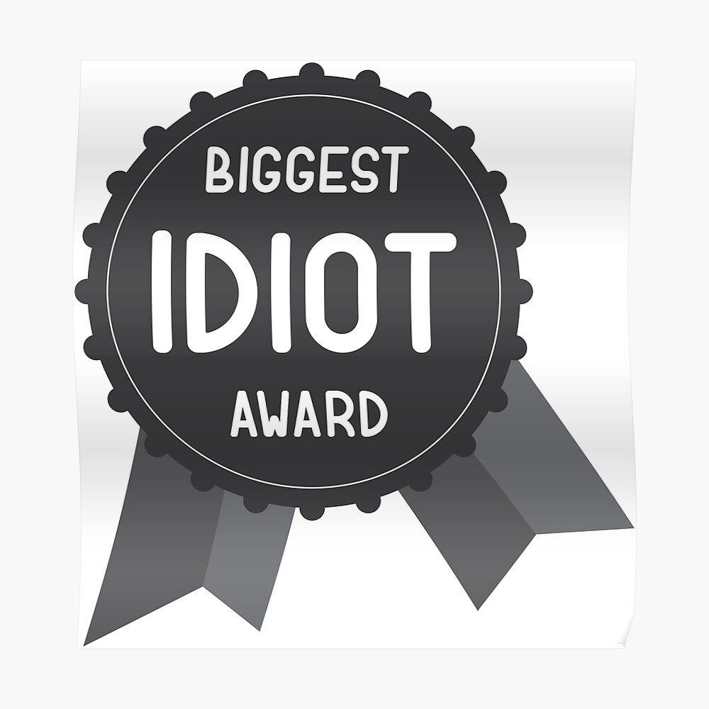 Biggest Idiot Award" Sticker for Sale by LordBryden21 | Redbubble