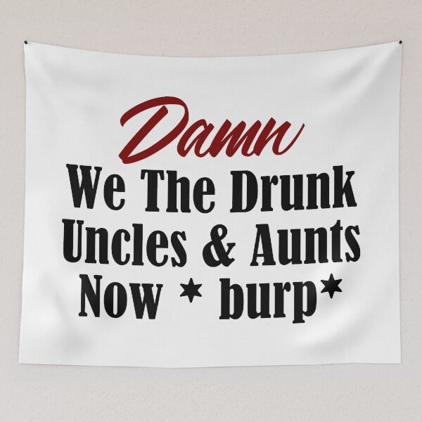 Item preview, Drunk Uncle Aunt Beer Booze Alchol Burp Meme Funny designed and sold by Articulate.