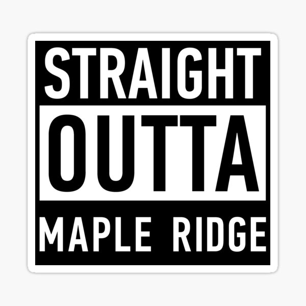 Item preview, Straight Outta Maple Ridge designed and sold by Anna Fok.