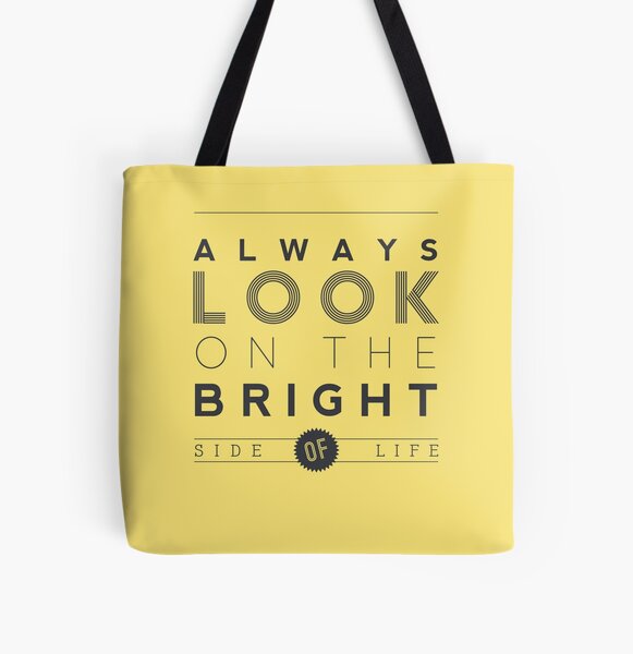 I always look on the bright side Tote Bag