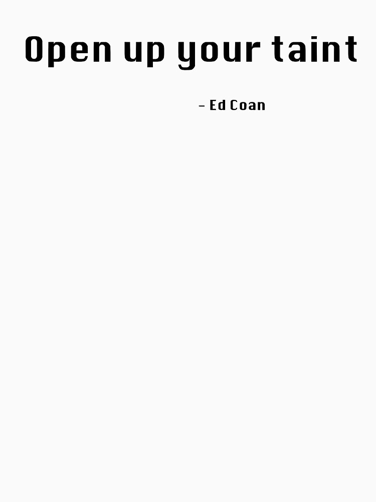 "Ed Coan quote" Tshirt for Sale by CasperN Redbubble ed coan t