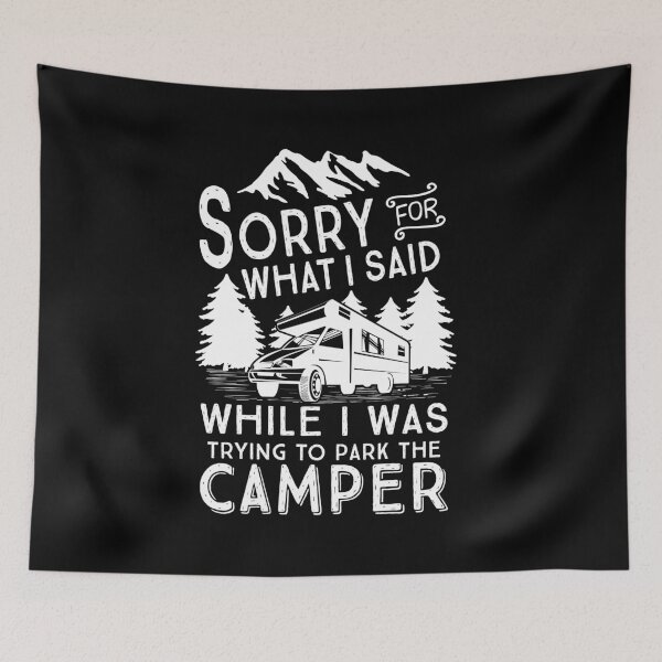 Item preview, Funny Camping RV Camper Parking Sorry For What I Said designed and sold by MintedFresh.