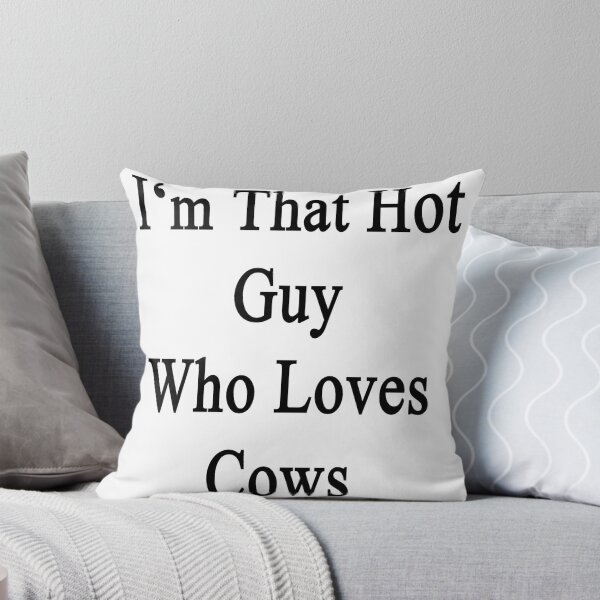 Item preview, I'm That Hot Guy Who Loves Cows  designed and sold by supernova23.