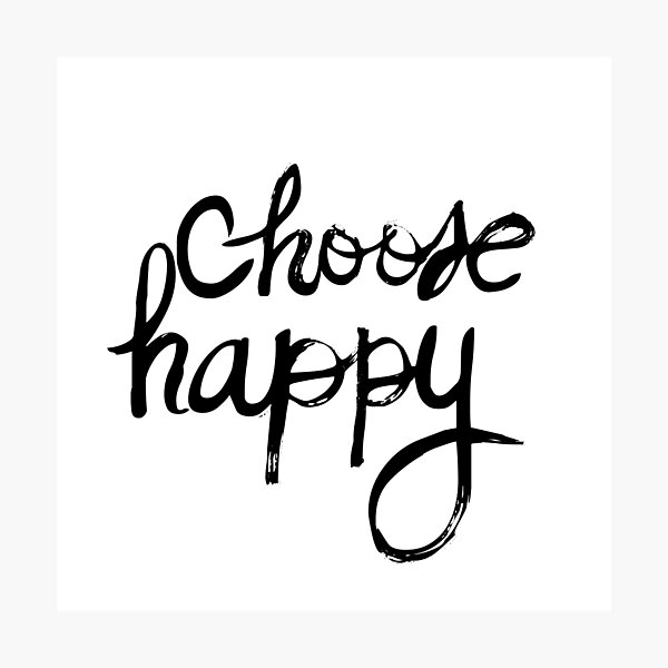 Choose Happy Photographic Print