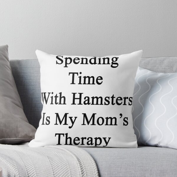 Item preview, Spending Time With Hamsters Is My Mom's Therapy designed and sold by supernova23.