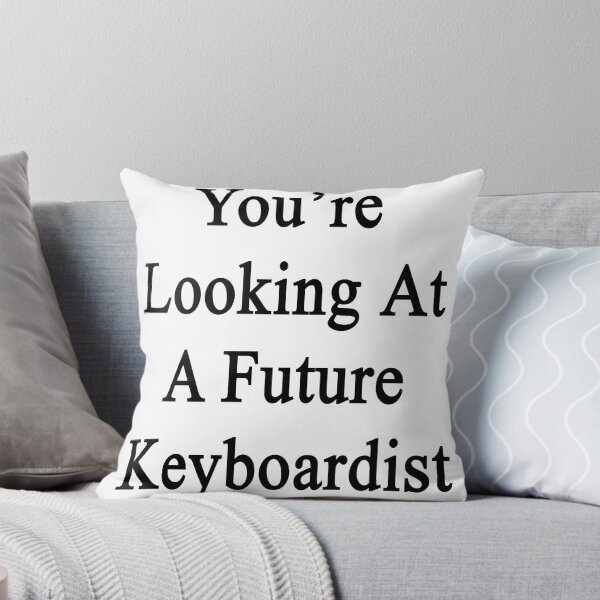 Item preview, You're Looking At A Future Keyboardist designed and sold by supernova23.