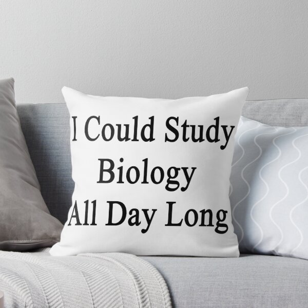 Item preview, I Could Study Biology All Day Long designed and sold by supernova23.