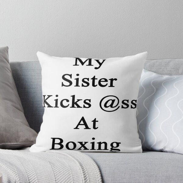 Item preview, My Sister Kicks Ass At Boxing designed and sold by supernova23.