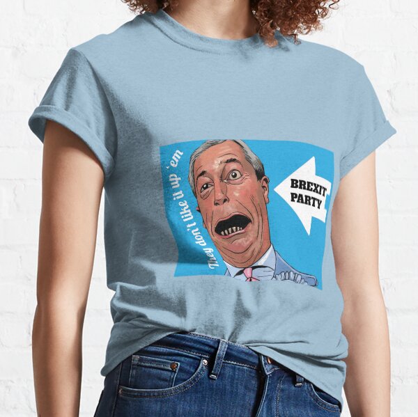Nigel Farage Brexit Party - Brexit Party Shirt - Funny Brexit Party t-shirt - Farage Brexit Party Classic T-Shirt