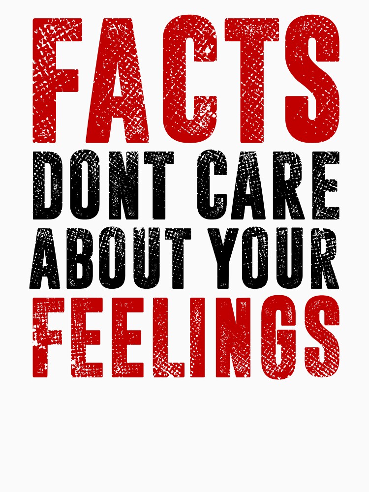 "Facts dont care about your feelings Ben Shapiro" Tshirt for Sale by