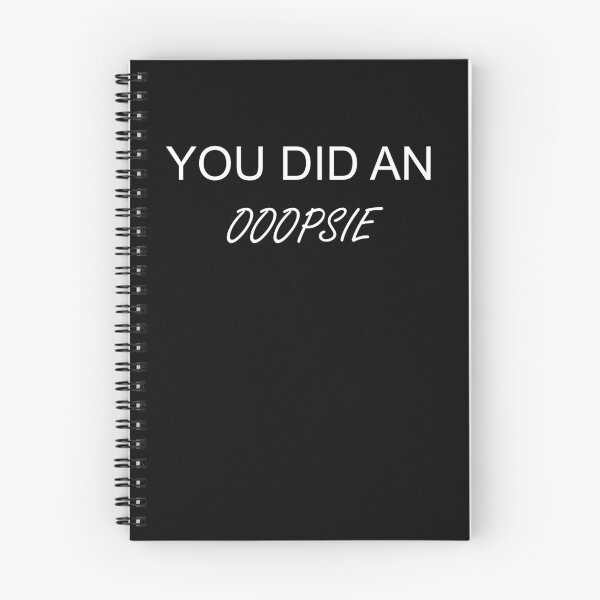 Item preview, You Did An Ooopsie designed and sold by BlackMosaic.