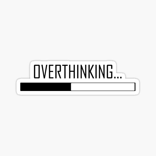 Item preview, Overthinking... designed and sold by BlackMosaic.