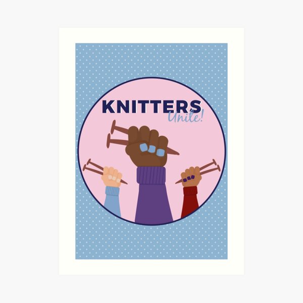 Knitters Unite Art Print