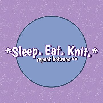 Artwork thumbnail, Sleep Eat Knit by thisgalknows