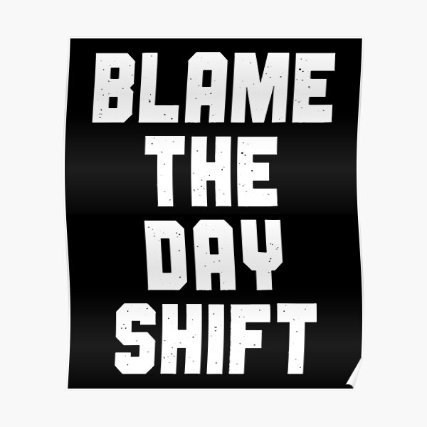 Blame The Day Shift Poster