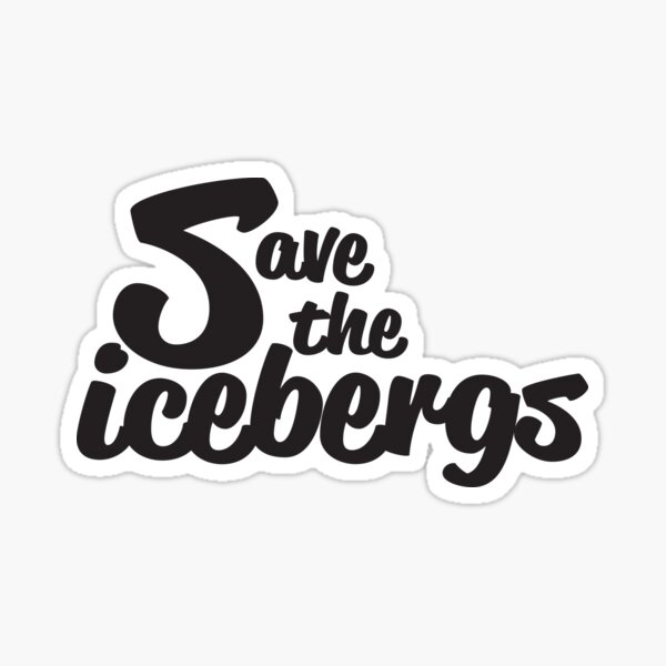Save the icebergs Sticker