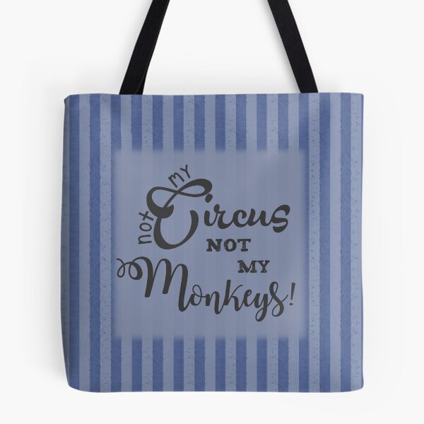 Item preview, Not my circus, Not my monkeys - blue stripes designed and sold by Cbakke.