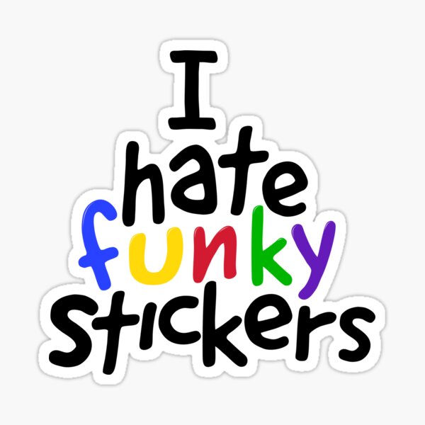 I hate funky stickers - Colour and highlight Sticker