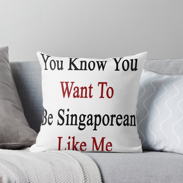 Item preview, You Know You Want To Be Singaporean Like Me designed and sold by supernova23.