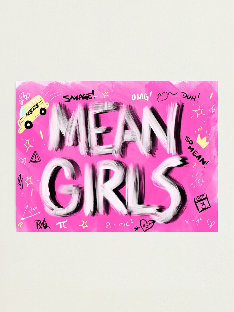 Mean Girls the Musical Photographic Print for Sale by