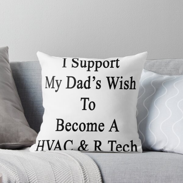 Artikelvorschau, I Support My Dad's Wish To Become A HVAC & R Tech entworfen und verkauft von supernova23.
