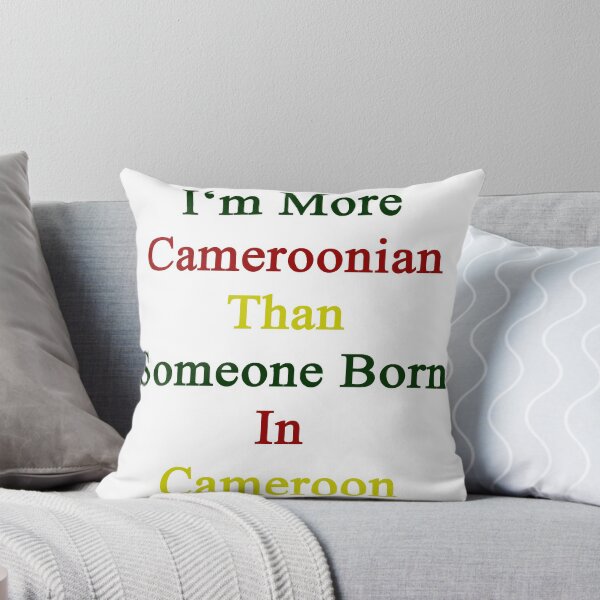Item preview, I'm More Cameroonian Than Someone Born In Cameroon designed and sold by supernova23.