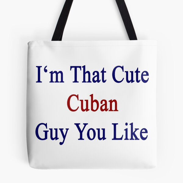 Item preview, I'm That Cute Cuban Guy You Like designed and sold by supernova23.