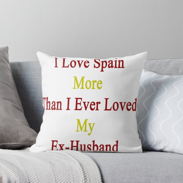 Item preview, I Love Spain More Than I Ever Loved My Ex-Husband designed and sold by supernova23.