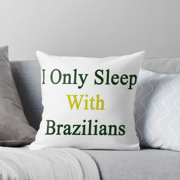 Artikelvorschau, I Only Sleep With Brazilians  entworfen und verkauft von supernova23.