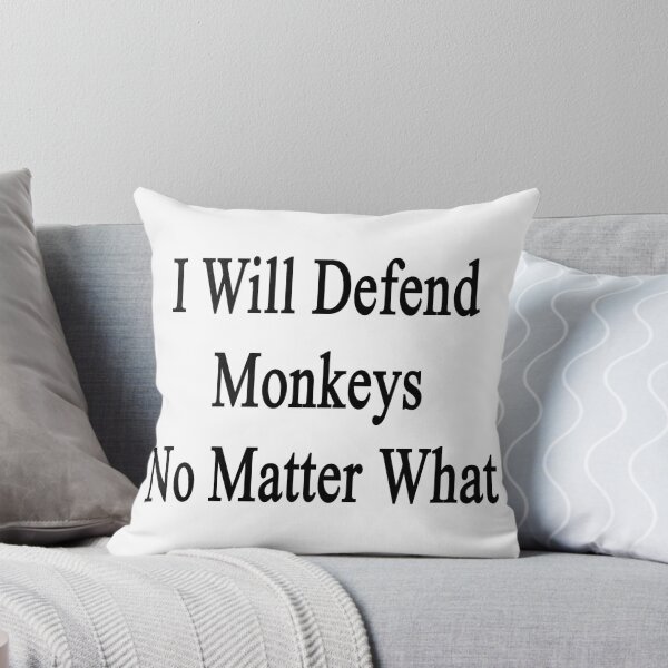 Item preview, I Will Defend Monkeys No Matter What designed and sold by supernova23.