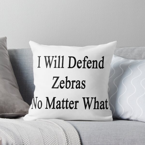 Item preview, I Will Defend Zebras No Matter What designed and sold by supernova23.