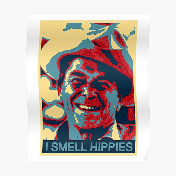 I Smell Hippies Quote "I Smell Hippies Famous Saying By Ronald Reagan" Poster By Jouvaygifts |  Redbubble
