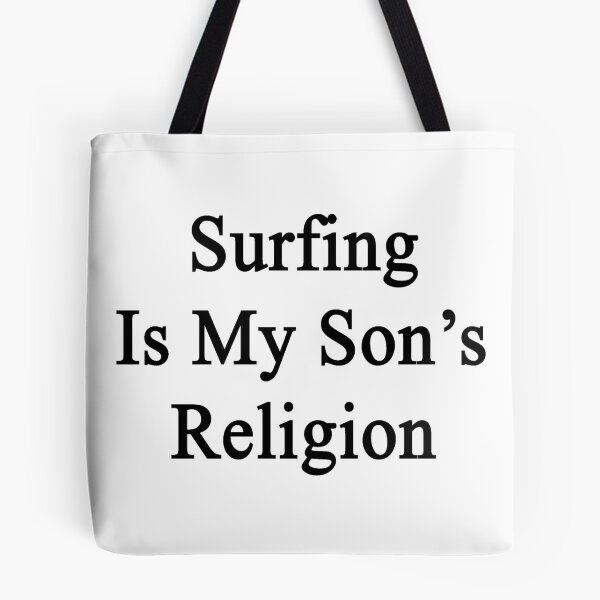 Artikelvorschau, Surfing Is My Son's Religion entworfen und verkauft von supernova23.