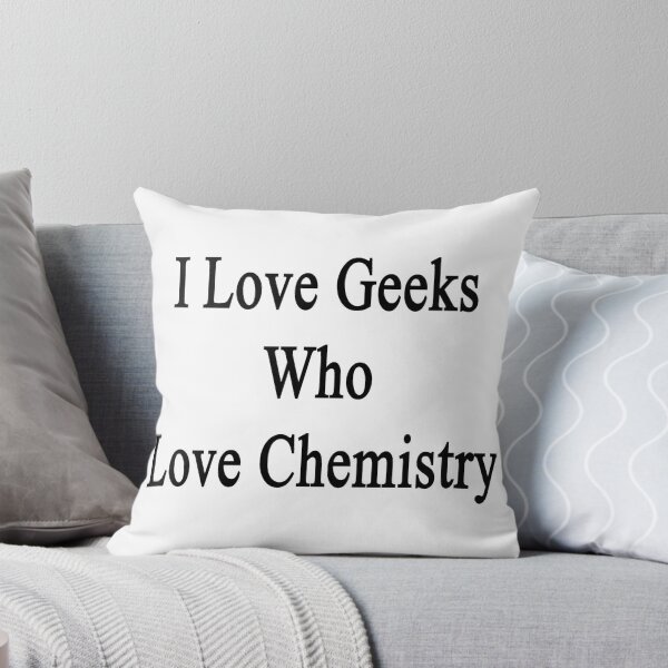 Item preview, I Love Geeks Who Love Chemistry  designed and sold by supernova23.