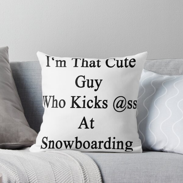 Item preview, I'm That Cute Guy Who Kicks Ass At Snowboarding designed and sold by supernova23.