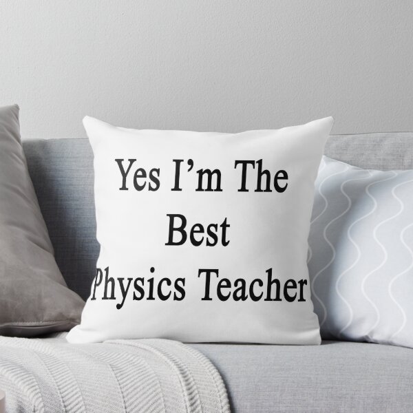 Item preview, Yes I'm The Best Physics Teacher  designed and sold by supernova23.