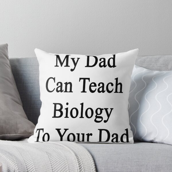 Item preview, My Dad Can Teach Biology To Your Dad  designed and sold by supernova23.